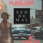 Concert de SED DE MAL a LA JAZZ CAVA (VIC)