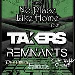 The No Place Like Home Tour- Featuring TAKERS & REMNANTS