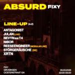 Absurd FIXY w/XRTN & STORGERAUSCHE