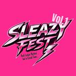 SLEAZY FEST VOL. 1