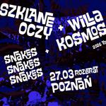 SZKLANE OCZY + WILLA KOSMOS + SNAKES SNAKES SNAKES 27.03.26 ROZBRAT POZNAŃ