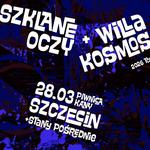 SZKLANE OCZY + WILLA KOSMOS + STANY POŚREDNIE 28.03.26 PIWNICA KANY SZCZECIN
