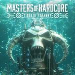 Masters of Hardcore · Tribes of Tyranny