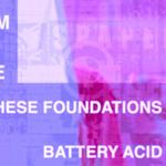 Chugga Boom + Monochrome + These Foundations + Battery Acid