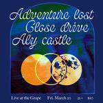Adventure Lost at The Grape with Close Drive + Aly Castle