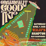 The Trichomes with Organically Good Trio & Dudemanbro