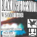 Black Josh & Lee Scott w/ Sammy B-Side
