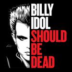 Billy Idol Should Be Dead (Film)