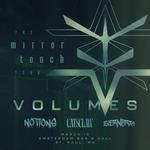 VOLUMES - The Mirror Touch Tour w/Notions, Catsclaw, & EVERNORTH