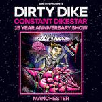 Dirty Dike ‘Constant Dikestar’ 15 year anniversary show MANCHESTER