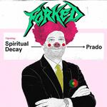 Forked , Prado, Spiritual Decay no Disgraça.