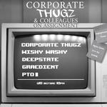 Corporate Thugz & Colleagues On Assignment