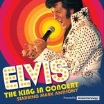 Elvis - The King in Concert starring Mark Anthony