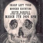 Sharp Left Turn, Modern Haunting, Keith Daniel's Psycho Swamp Stomp Band At the Tracks