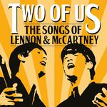 TWO OF US - THE SONGS OF LENNON & McCARTNEY
