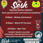 "The Sesh" Twisted Nipple Events: Rave Special
