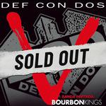 DEF CON DOS + BOURBON KINGS