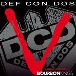 DEF CON DOS + BOURBON KINGS