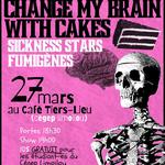 Change my Brain with Cake avec The Sickness Stars + Fumigènes au Café Tiers-Lieu