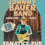 Johnny Bauer Band @ Fanatics Pub
