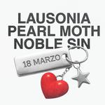 Lausonia + pearl moth + Noble Sin