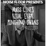 NF presents: Mass Lines / Ritual Error / Punching Swans 