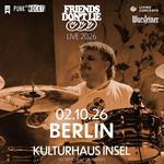 Friends Don't Lie - Zenit der DramaTOURgie 2026