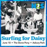 North 2 Shore Presents: Surfing for Daisy at The Stone Pony