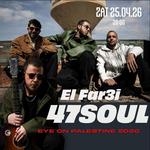 47SOUL ★ El Far3i | Eye On Palestine 2026 . Double Bill