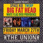 Big Fat Head w/ Twerp, Space Kid, & White Flag Over Providence