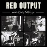 Red Output with Lady Marge in Guelph