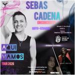 SEBAS CADENA - AQUÍ VAMOS TOUR 2026