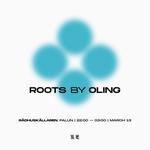OLING presents Roots