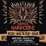 SOIREE HARDCORE : SPLEEN + WAKE THE DEAD + HEALER