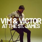 Vim & Victor at The St. James