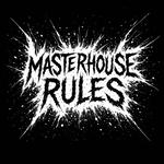 Masterhouse Rules