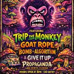 Still Trippin" Ep Release | Trip the Monkey | Goat Rope | Bomb the Algorithm | Give It Up
