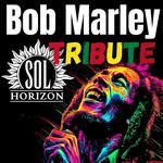 Bob Marley Tribute by Sol Horizon at The Thirsty Axe