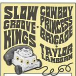 Cowboy Princess Brigade/Slow Groove Kings/Taylor Lamborn  