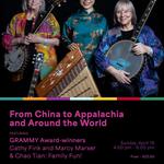 FROM CHINA TO APPALACHIA and Around the World Featuring Cathy Fink, Marcy Marxer & Chao Tian: Family Fun!
