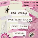 The Sanctuary Presents Bad Static, Your Shape Undone, Teddy Grump, Juniper