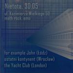 for example John + The Yacht Club (UK) + ostatni kontynent - Wrocław Nietota 30.05