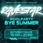 ☆ RaveStar ☆  "BYE SUMMER"  Pool Party