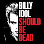 Billy Idol Should Be Dead (Film)