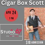 Cigar Box Scott @ Studio 67 - Medford, NJ