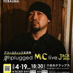 unplugged MC live JACK 2026