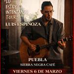 Luis Espinoza en Puebla "Lo estoy intentando tour"
