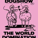 DOGSHOW / THE WORLD DOMINATION