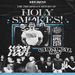 The Return Of Holy Smokes! Featuring Hang Your Hate & Chemical Sun