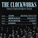 The Clockworks - The Entertainment Tour